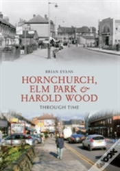 Capa do artigo Hornchurch, Elm Park And Harold Wood Through Time
