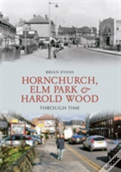 Capa do artigo Hornchurch, Elm Park And Harold Wood Through Time