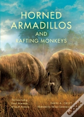 Horned Armadillos And Rafting Monkeys