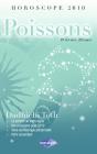 Horoscope 2010 ; Poissons ; 19 Février - 20 Mars - Preview