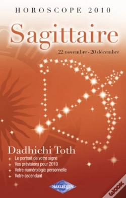 Capa do artigo Horoscope 2010 ; Sagittaire ; 22 Novembre - 20 Décembre