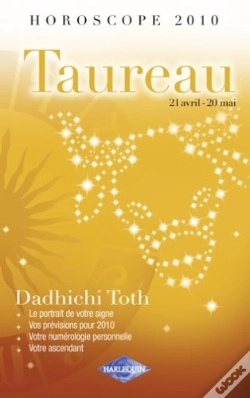 Capa do artigo Horoscope 2010 ; Taureau ; 21 Avril - 20 Mai