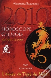 Horoscope Chinois ; Au Jour Le Jour ; L'Année Du Tigre De Métal (Édition 2010)