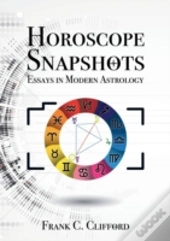 Horoscope Snapshots: Essays In Modern As