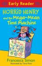 Horrid Henry Early Reader: Horrid Henry And The Mega-Mean Time Machine - Preview