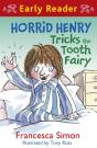 Horrid Henry Early Reader: Horrid Henry Tricks The Tooth Fairy - Preview