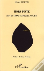 Hors Piste ; Trois Amours, Aucun
