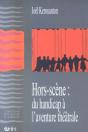 Hors-Scene : Du Handicap A L'Aventure Theatrale - Preview