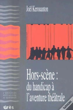Capa do artigo Hors-Scene : Du Handicap A L'Aventure Theatrale