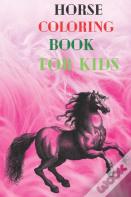 Horse Coloring Book For Kids