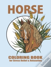 Horse Coloring Book For Stress Relief & Relaxation