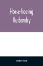 Horse-Hoeing Husbandry - Preview