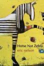 Horse Not Zebra - Preview