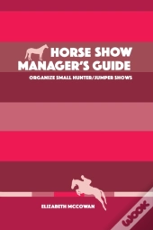 Horse Show Manager'S Guide
