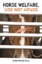 Horse Welfare, Use Not Abuse - Preview