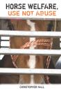 Horse Welfare, Use Not Abuse - Preview