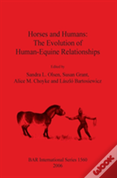 Horses And Humans: The Evolution Of Human-Equine Relationships