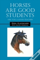 Horses Are Good Students:  Are You A Goo