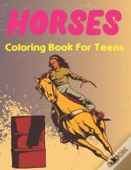 Horses Coloring Book For Teens