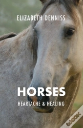 Horses, Heartache & Healing
