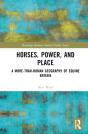Horses, Power And Place - Preview