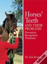 Horses' Teeth And Their Problems
