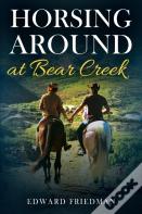 Horsing Around At Bear Creek