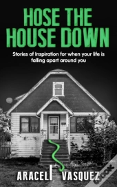 Hose The House Down