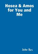 Hosea & Amos For You And Me
