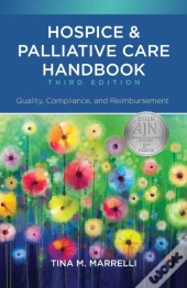 Hospice & Palliative Care Handbook, Third Edition