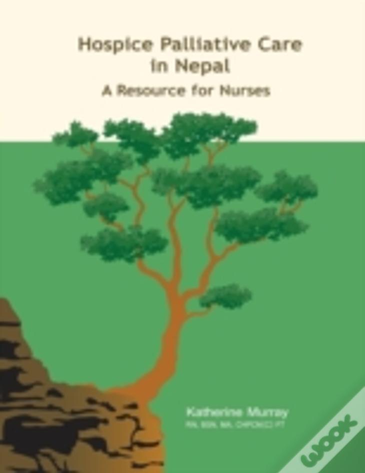 Hospice Palliative Care In Nepal: A Resource For Nurses