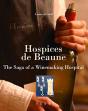 Hospices De Beaune ; The Saga Of A Winemaking Hospital - Preview