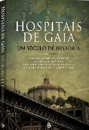 Hospitais de Gaia - Um Século de História