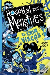 Hospital Per A Monstres. El Crim Viscós