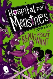 Hospital Per A Monstres. Un Rescat Repugnant
