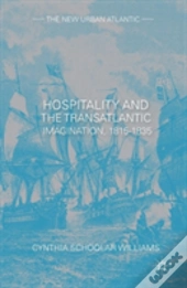 Hospitality And The Transatlantic Imagination, 1815â€“1835