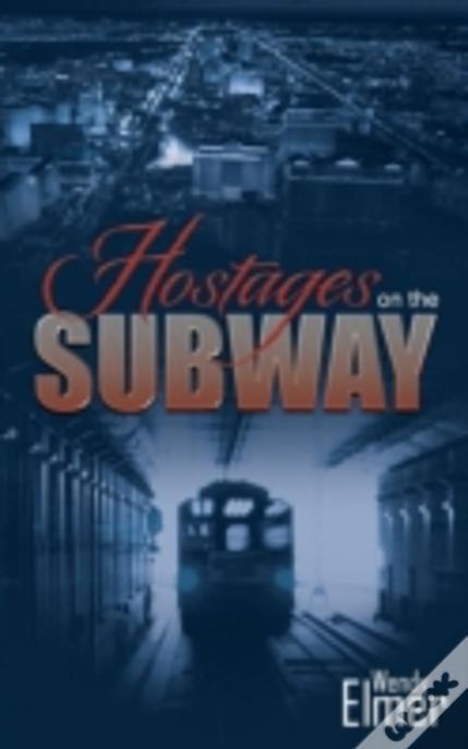 Hostages On The Subway