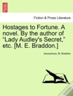 Capa do artigo Hostages To Fortune. A Novel. By The Author Of "Lady Audley'S Secret," Etc. (M. E. Braddon.)