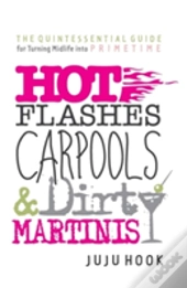 Hot Flashes, Carpools, And Dirty Martinis