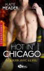 Hot In Chicago, T1 : Jouer Avec Le Feu - Preview