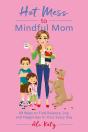Hot Mess To Mindful Mom - Preview