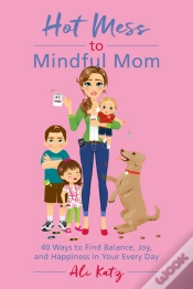 Capa do artigo Hot Mess To Mindful Mom