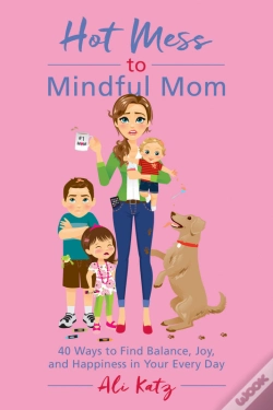 Capa do artigo Hot Mess To Mindful Mom