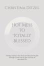 Hot Mess To Totally Blessed - Preview