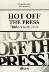 Hot Off The Press - Traduire Sans Trahir
