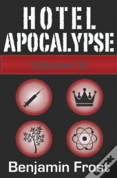Hotel Apocalypse, Volume Iv (Episodes 13-16)