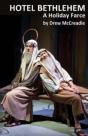 Hotel Bethlehem: A Holiday Farce By Drew - Preview