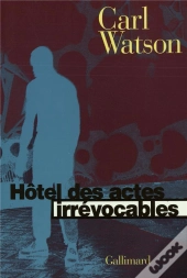 Hotel Des Actes Irrevocables