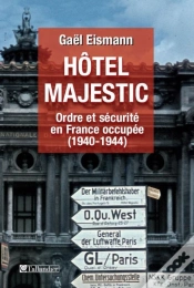 Capa do artigo Hôtel Majestic ; Ordre Et Sécurité En France Occupée (1940-1944)