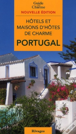 Capa do artigo Hôtels Et Maisons D'Hôtes De Charme ; Portugal (Édition 2010)